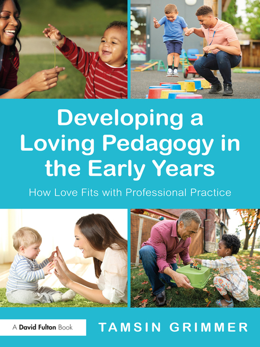 Title details for Developing a Loving Pedagogy in the Early Years by Tamsin Grimmer - Wait list
